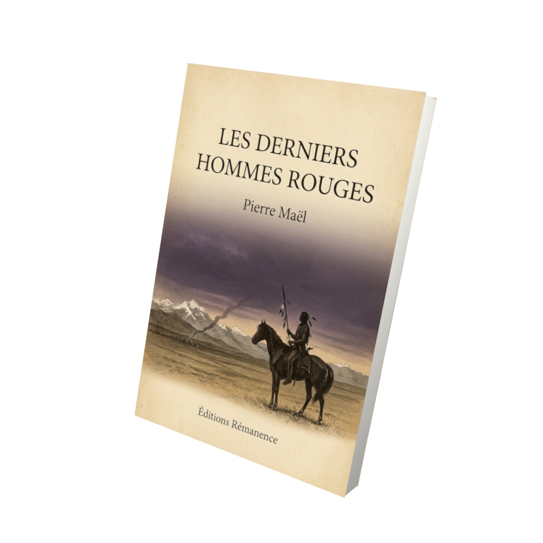Livre Les derniers Hommes Rouges - Pierre Maël - Vue 3D - Editions Remanence