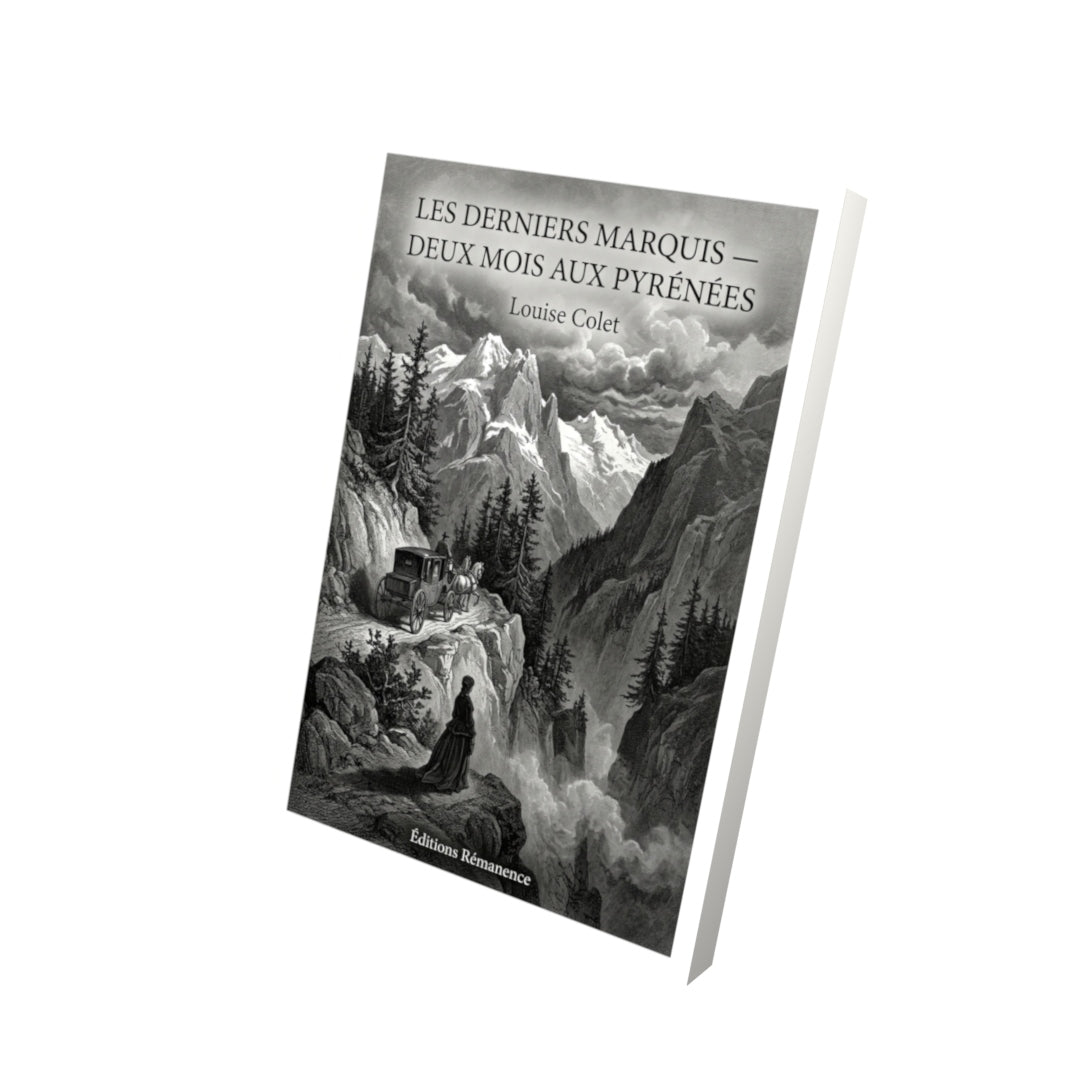 Livre Les Derniers Marquis — Deux mois aux Pyrénées par Louise Colet - Vue 3D - Editions Remanence