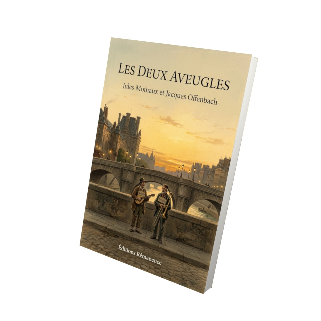 Livre Les Deux Aveugles par Jules Moinaux et Jacques Offenbach - Vue 3D - Editions Remanence