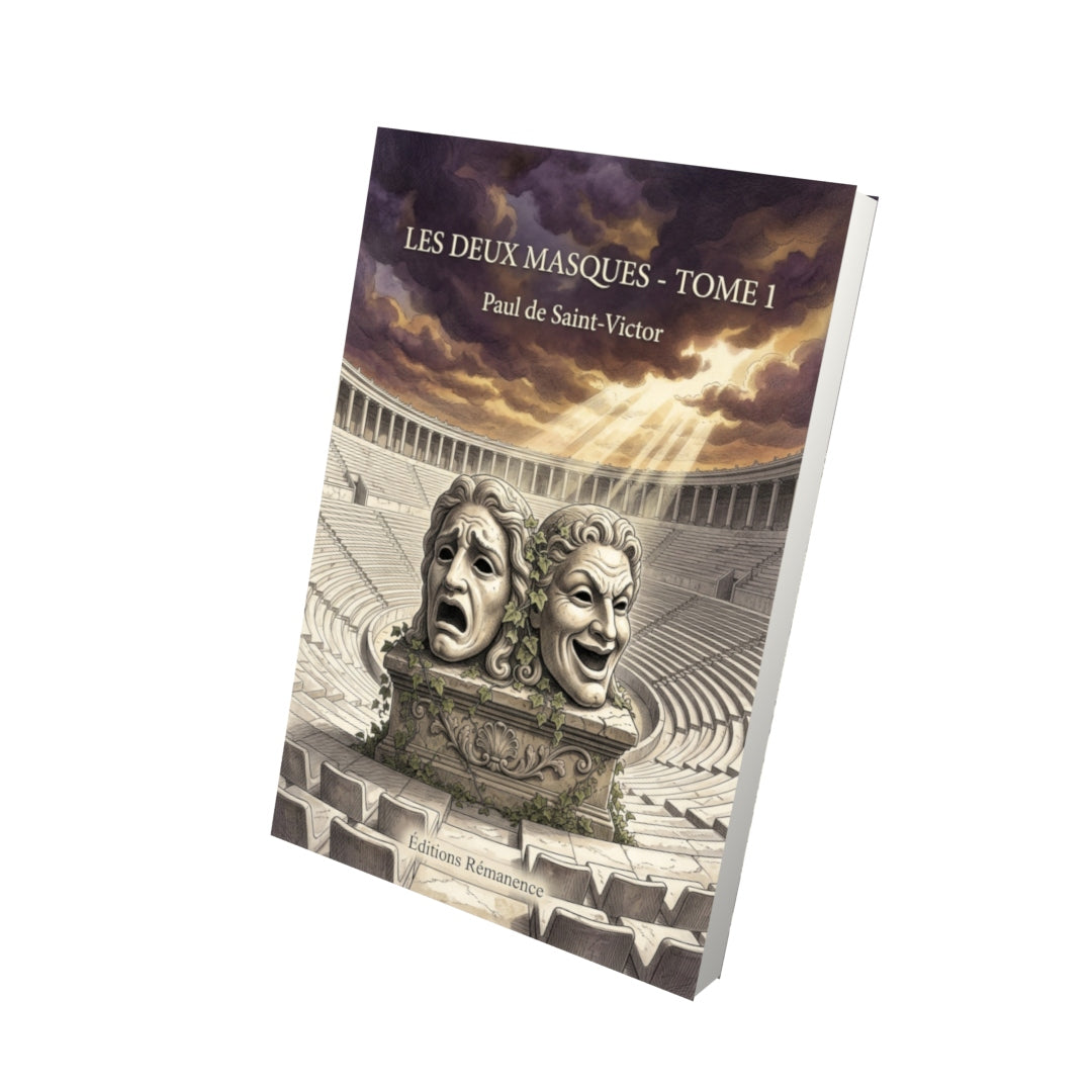 Livre Les Deux masques - Tome 1 par Paul de Saint-Victor - Vue 3D - Editions Remanence
