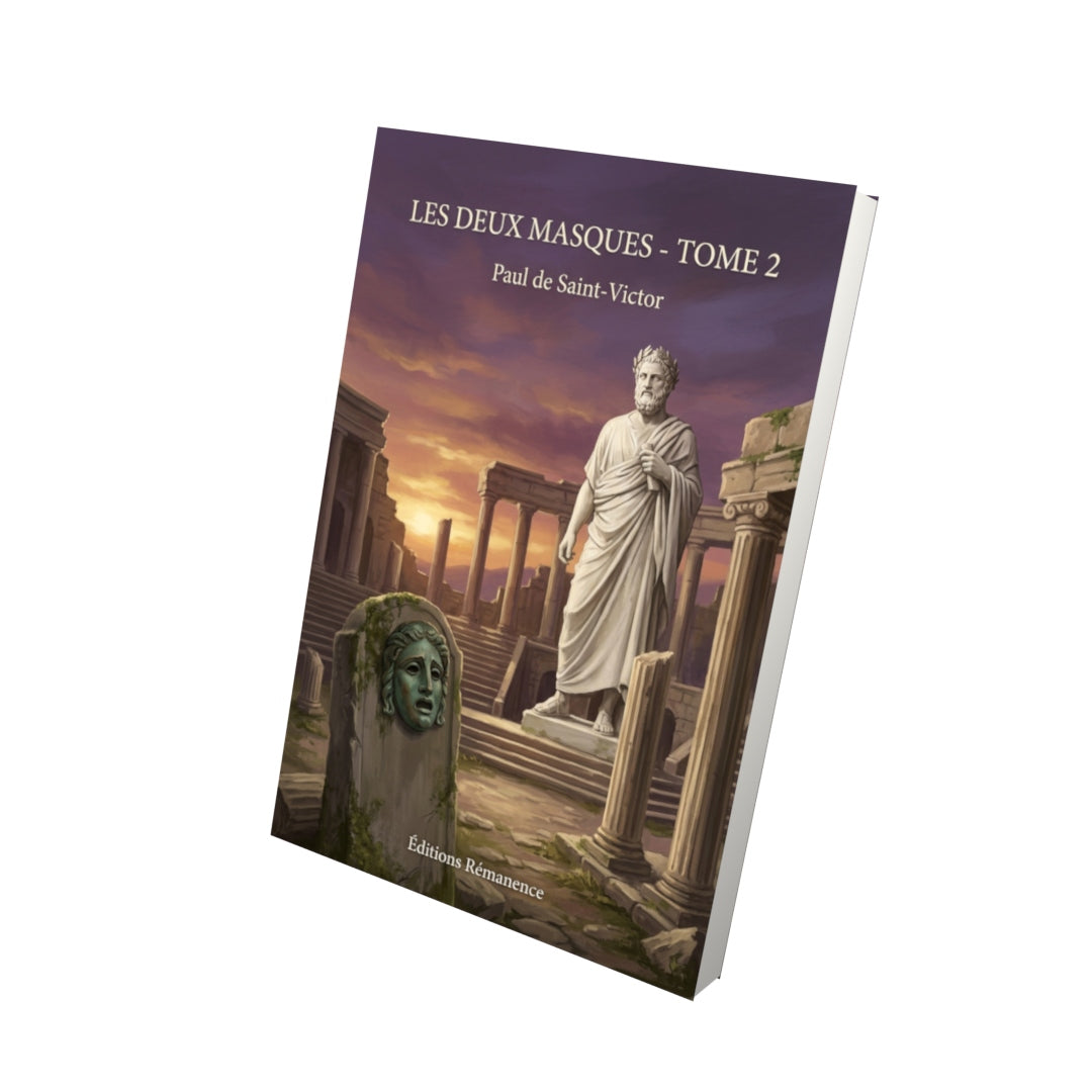Livre Les Deux masques - Tome 2 par Paul de Saint-Victor - Vue 3D - Editions Remanence