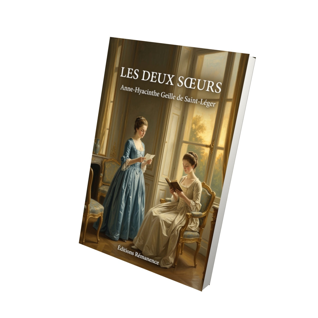 Livre Les Deux Sœurs par Anne-Hyacinthe Geille de Saint-Léger - Vue 3D - Editions Remanence