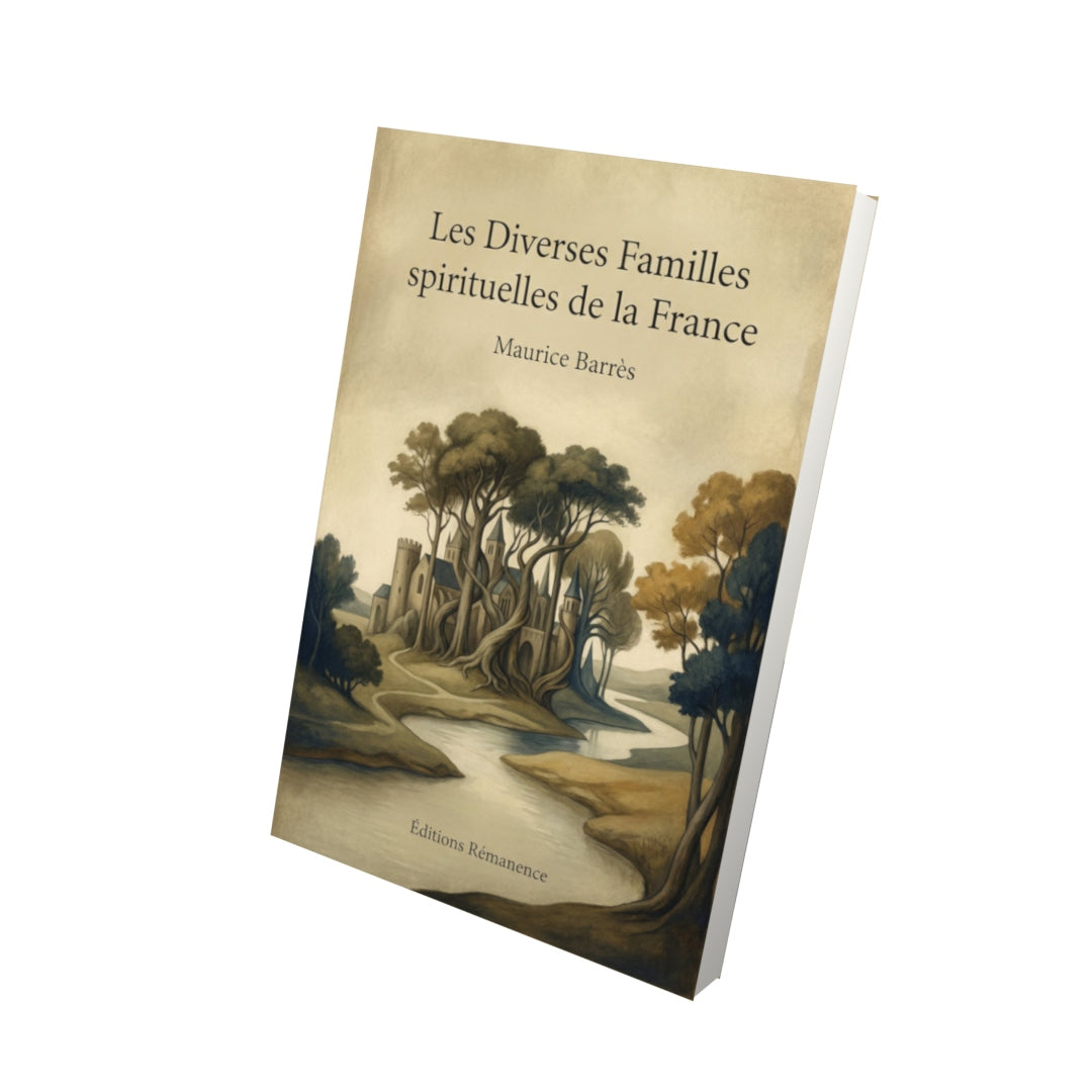 Livre Les Diverses Familles spirituelles de la France – Maurice Barrès - Vue 3D - Editions Remanence