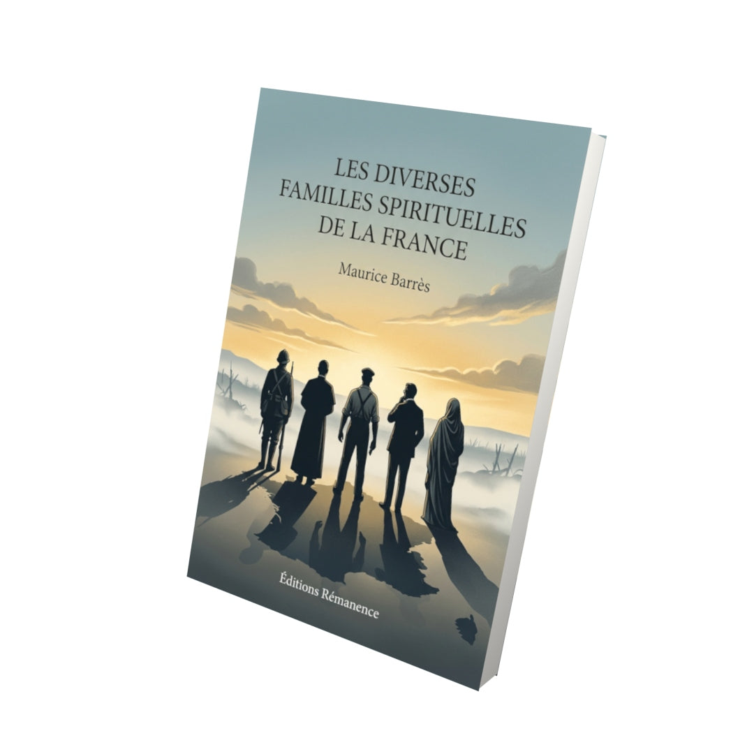 Livre Les Diverses Familles spirituelles de la France par Maurice Barrès - Vue 3D - Editions Remanence