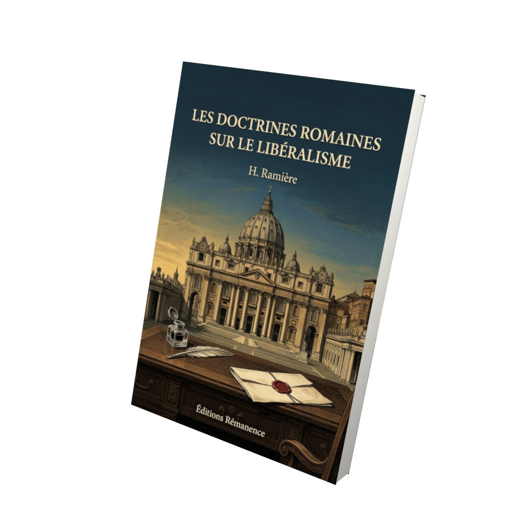Livre Les doctrines romaines sur le libéralisme - H. Ramière - Vue 3D - Editions Remanence