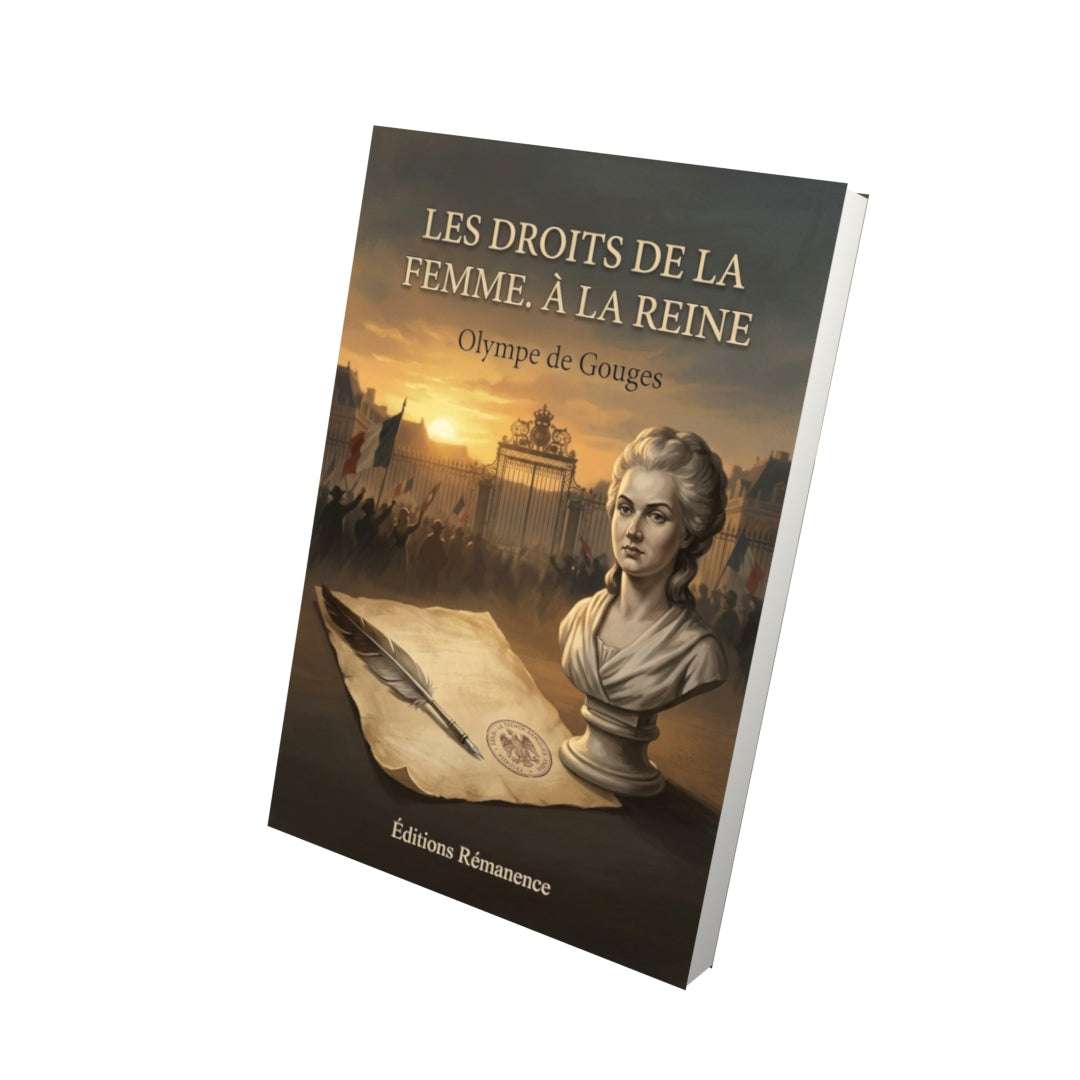 Livre Les Droits de la femme. À la reine par Olympe de Gouges - Vue 3D - Editions Remanence
