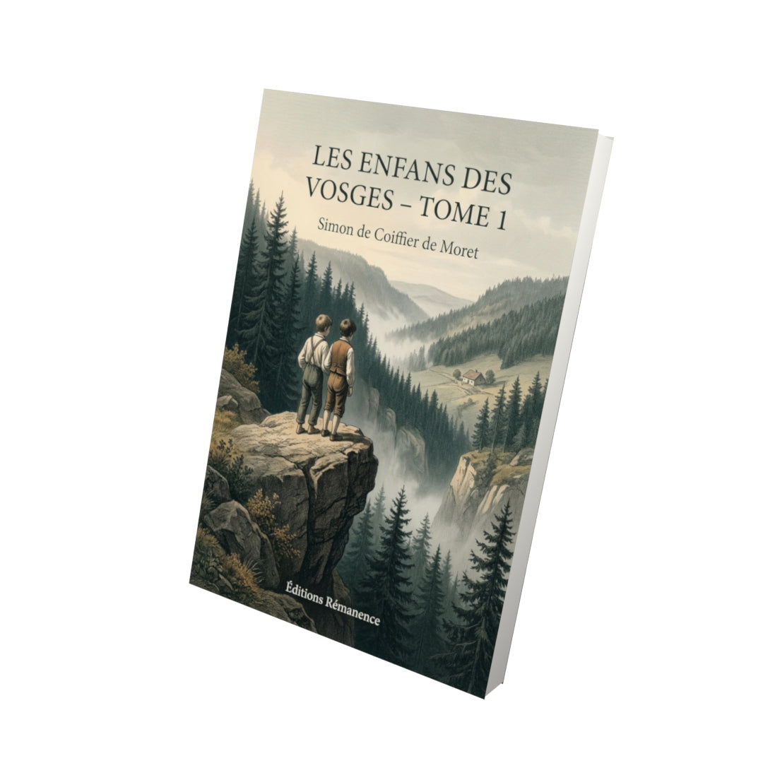 Livre Les enfans des Vosges - Tome 1 par Simon de Coiffier de Moret - Vue 3D - Editions Remanence