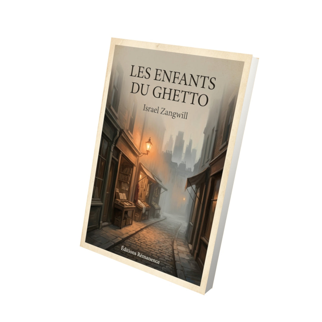 Livre Les enfants du Ghetto - Israel Zangwill - Vue 3D - Editions Remanence