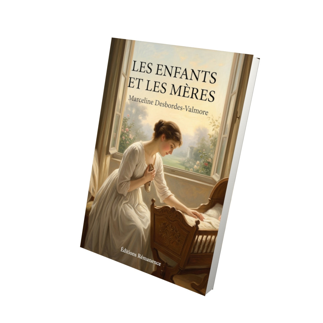 Livre Les Enfants et les Mères par Marceline Desbordes-Valmore - Vue 3D - Editions Remanence