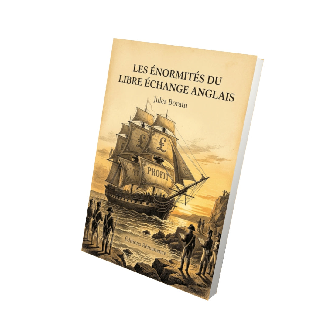 Livre Les Énormités du libre échange anglais par Jules Borain - Vue 3D - Editions Remanence