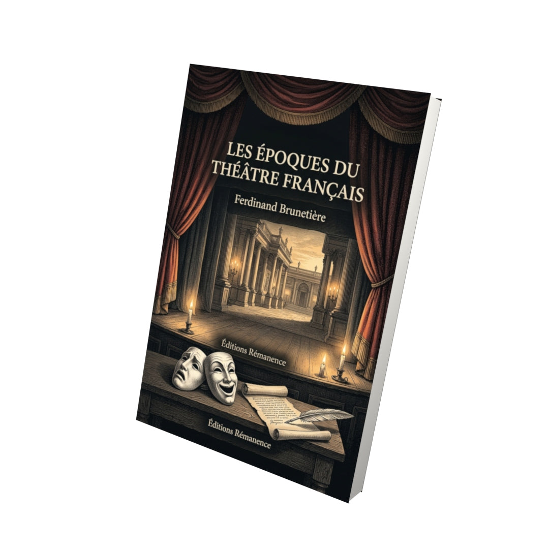 Livre Les Époques du théâtre français par Ferdinand Brunetière - Vue 3D - Editions Remanence