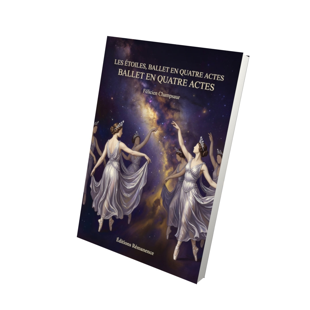 Livre Les Étoiles, ballet en quatre actes par Félicien Champsaur - Vue 3D - Editions Remanence