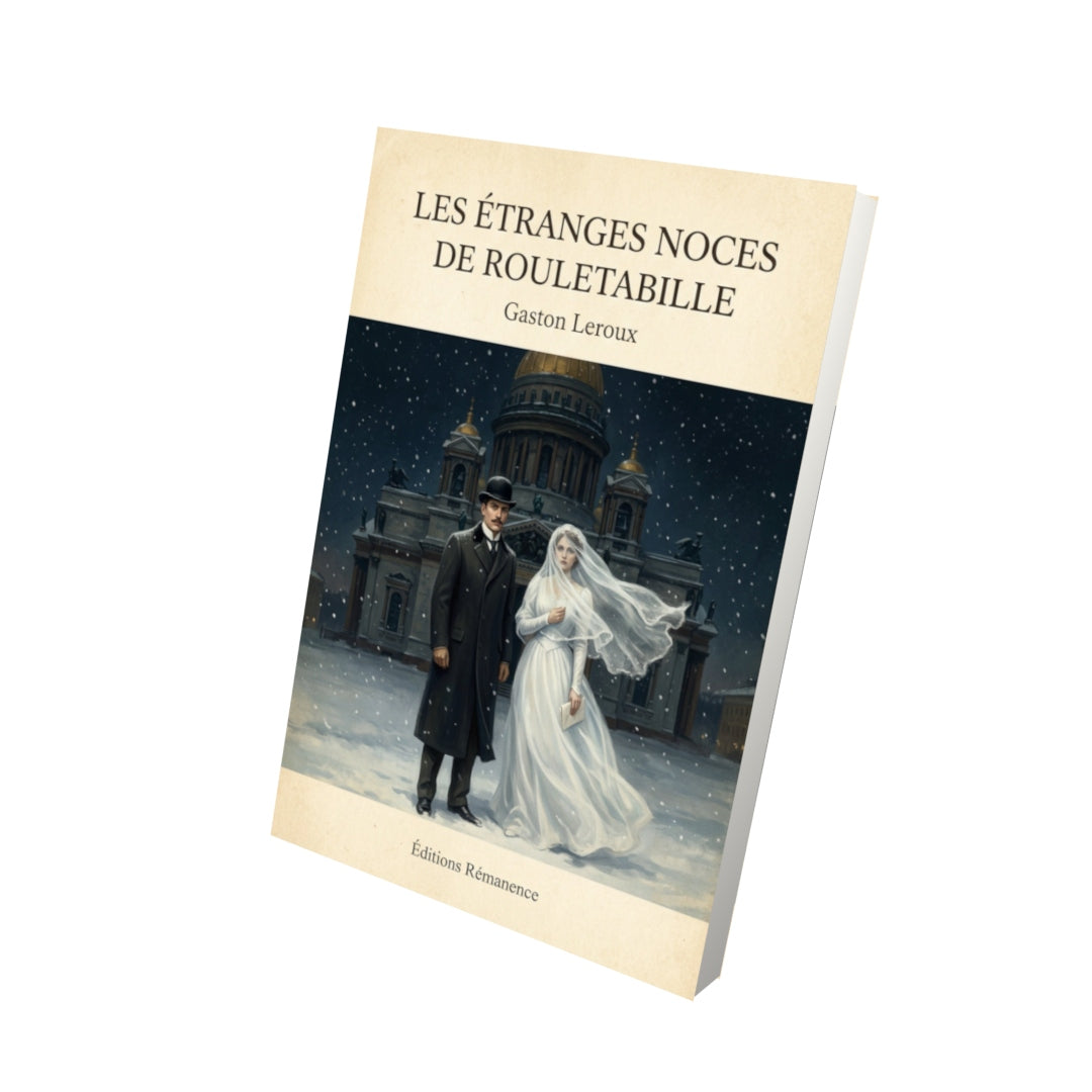 Livre Les étranges noces de Rouletabille - Gaston Leroux - Vue 3D - Editions Remanence