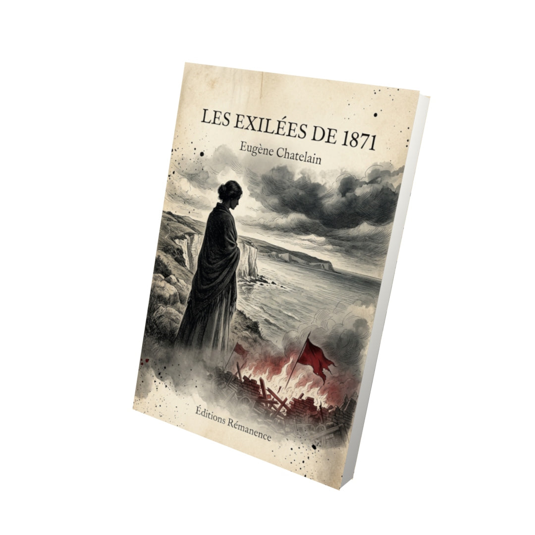Livre Les exilées de 1871 par Eugène Chatelain - Vue 3D - Editions Remanence