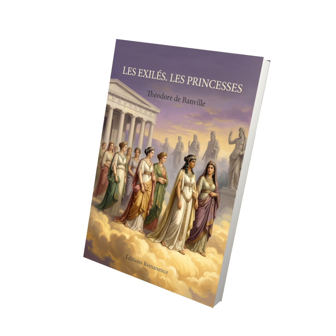 Livre Les Exilés. Les Princesses par Théodore de Banville - Vue 3D - Editions Remanence