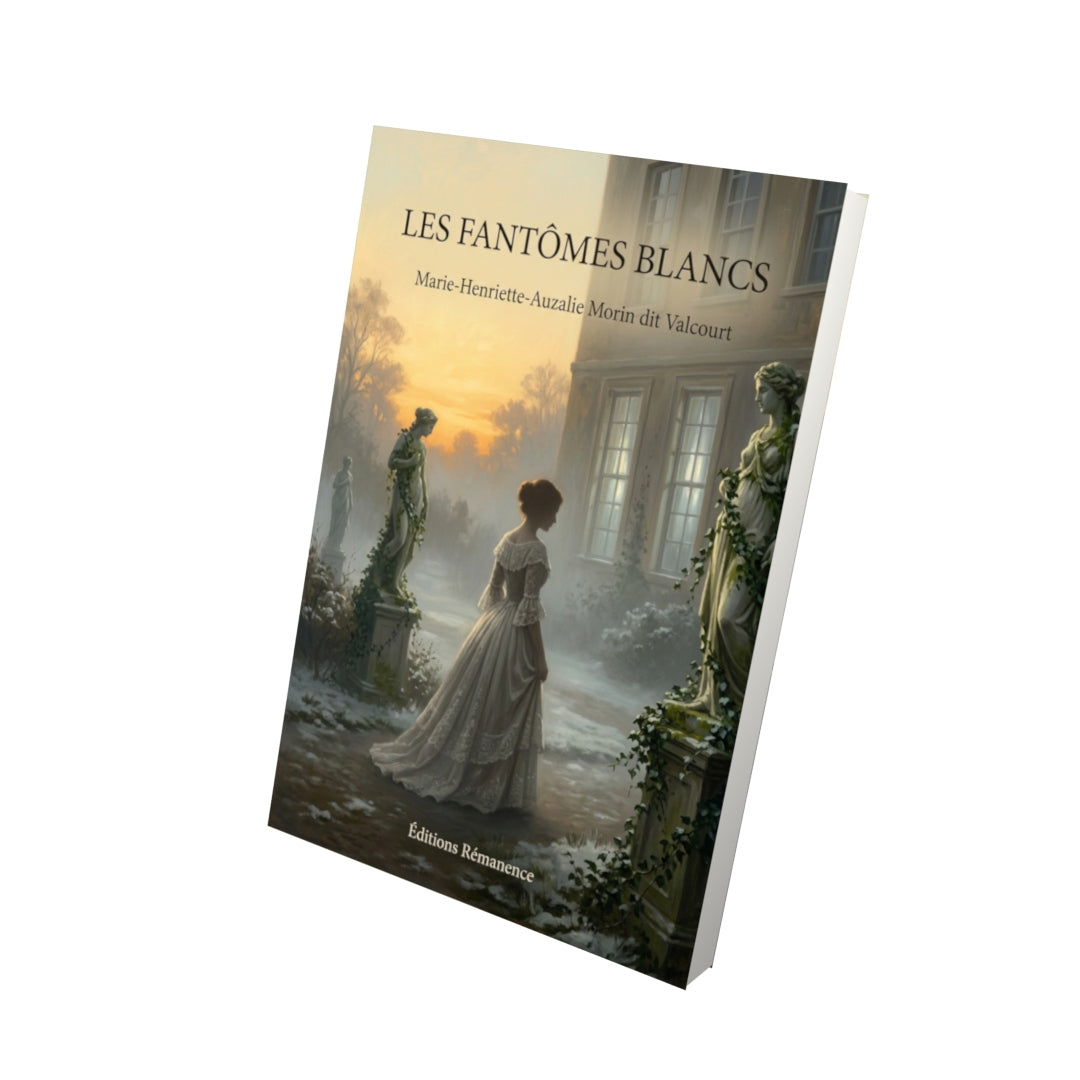 Livre Les fantômes blancs par Marie-Henriette-Auzalie Morin dit Valcourt - Vue 3D - Editions Remanence