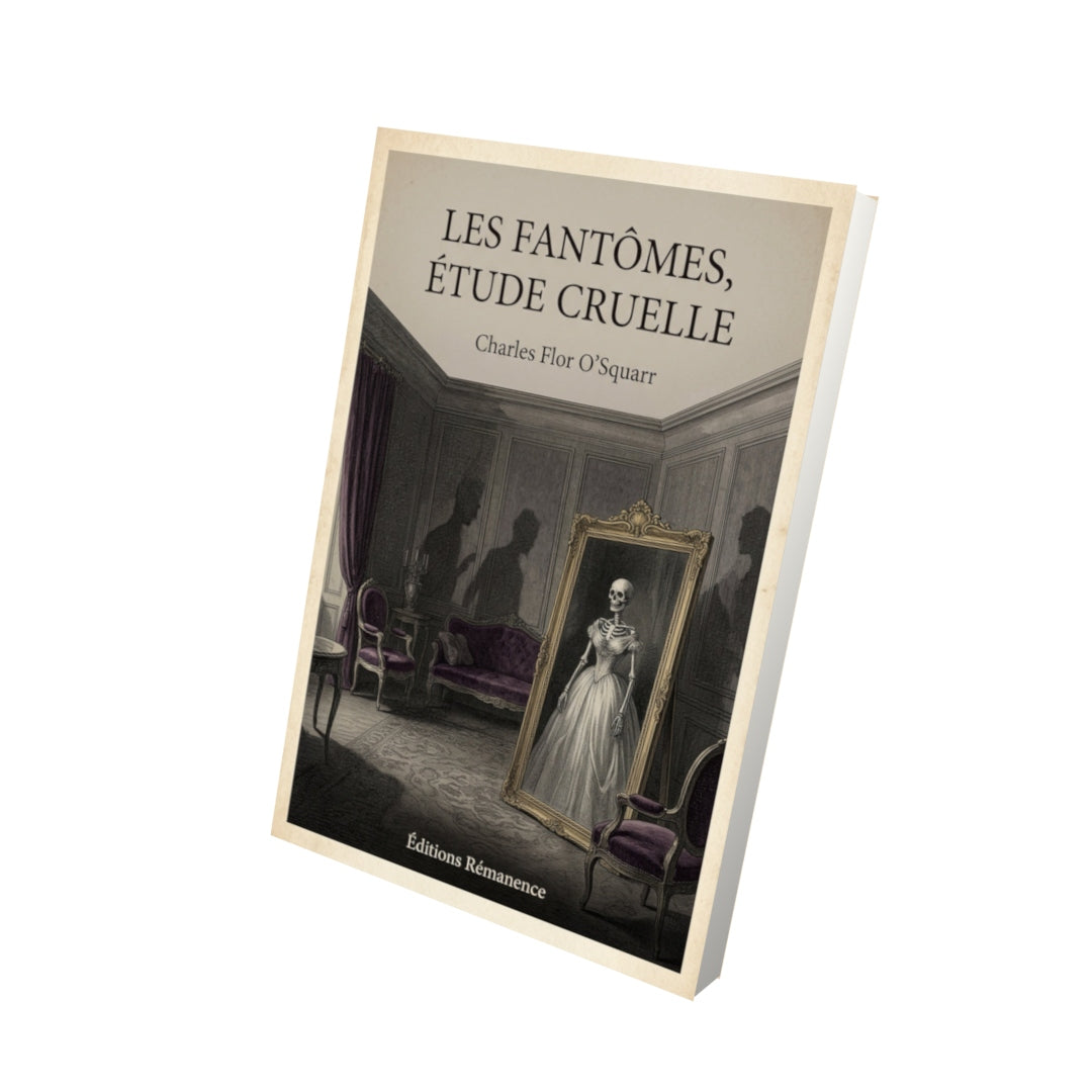 Livre Les fantômes, étude cruelle - Charles Flor O'Squarr - Vue 3D - Editions Remanence