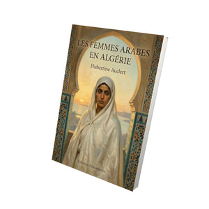 Les Femmes arabes en Algérie - Hubertine Auclert