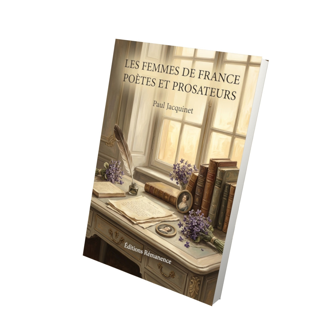 Livre Les Femmes de France poètes et prosateurs par Paul Jacquinet - Vue 3D - Editions Remanence