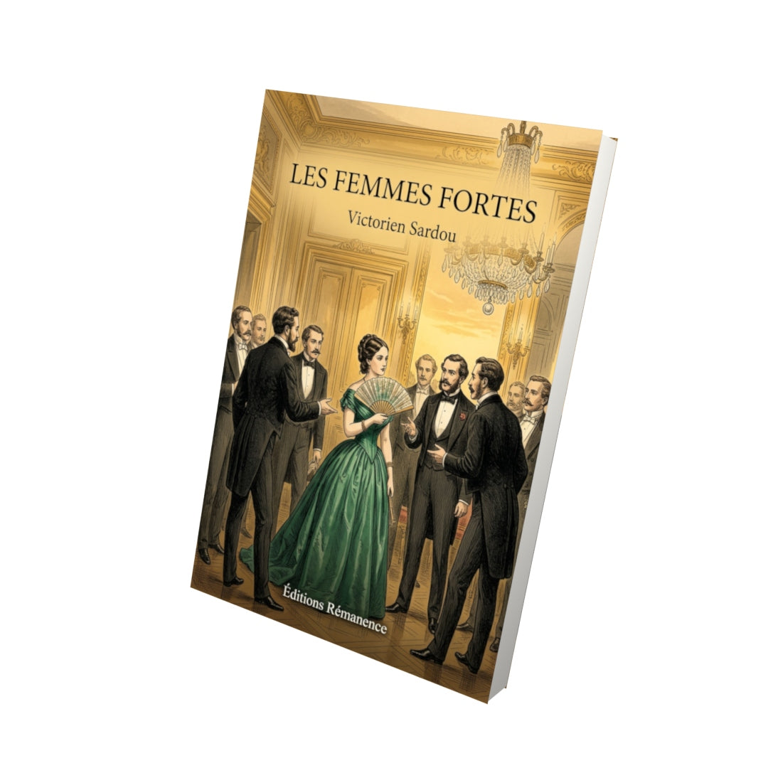 Livre Les Femmes Fortes par Victorien Sardou - Vue 3D - Editions Remanence