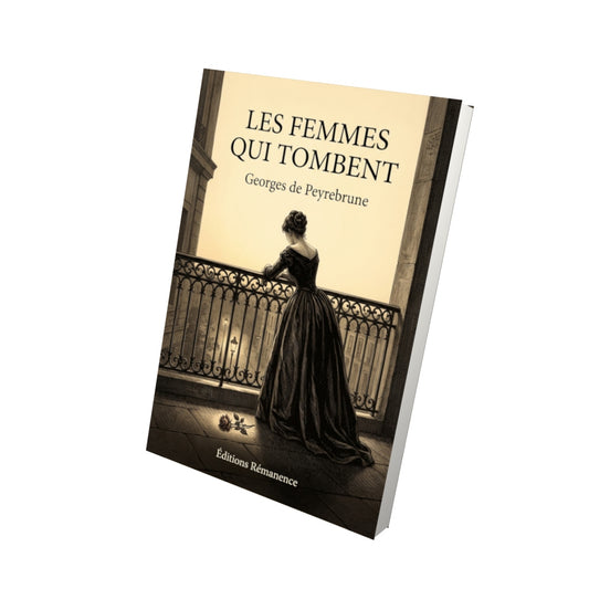 Livre Les femmes qui tombent par Georges de Peyrebrune - Vue 3D - Editions Remanence