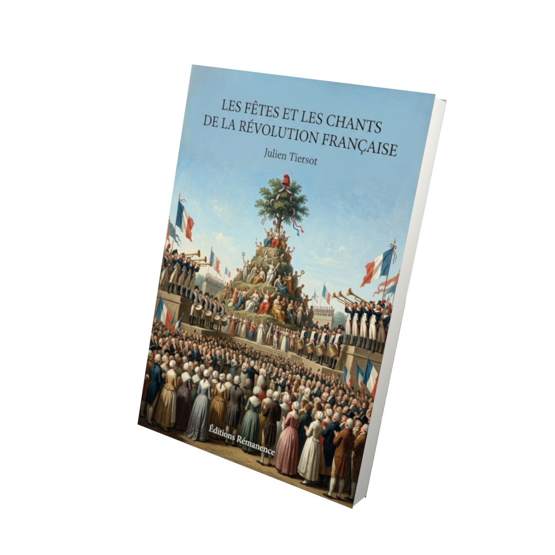 Livre Les Fêtes et les Chants de la Révolution française par Julien Tiersot - Vue 3D - Editions Remanence