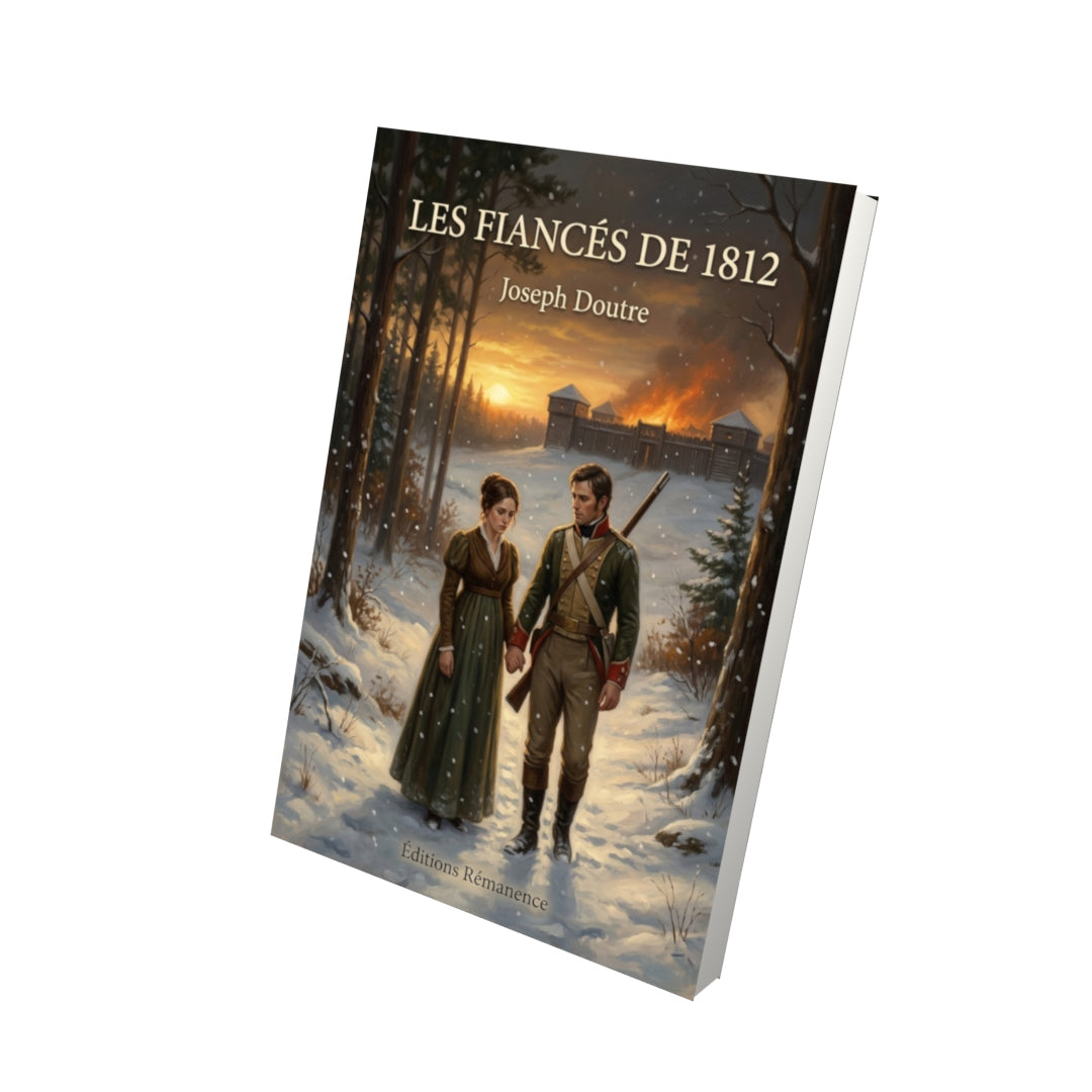 Livre Les fiancés de 1812 par Joseph Doutre - Vue 3D - Editions Remanence
