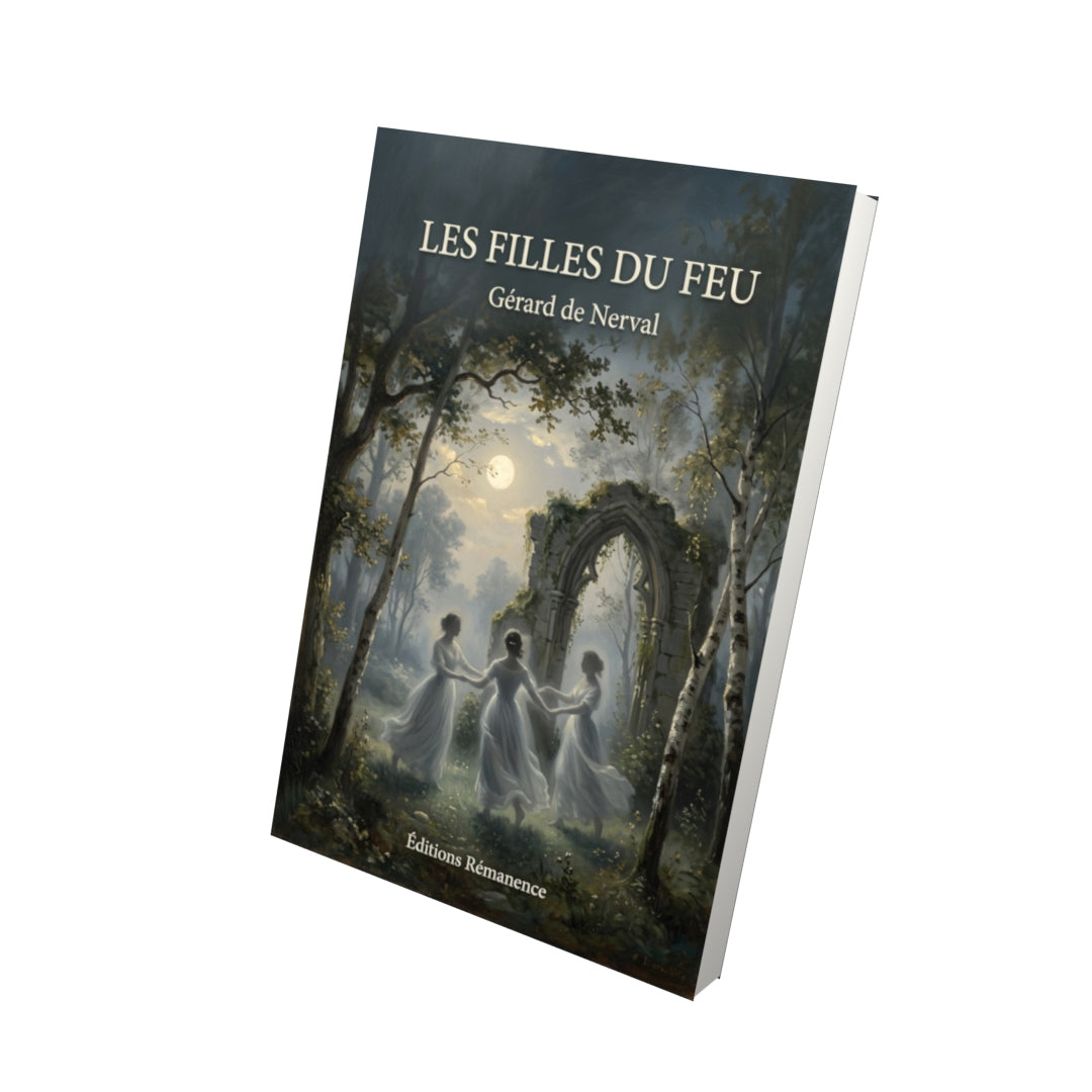 Livre Les Filles du feu par Gérard de Nerval - Vue 3D - Editions Remanence