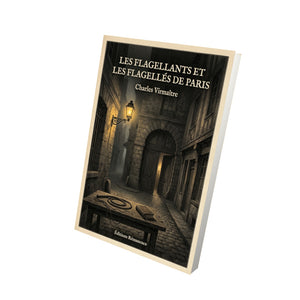 Les Flagellants et les flagellés de Paris - Charles Virmaître