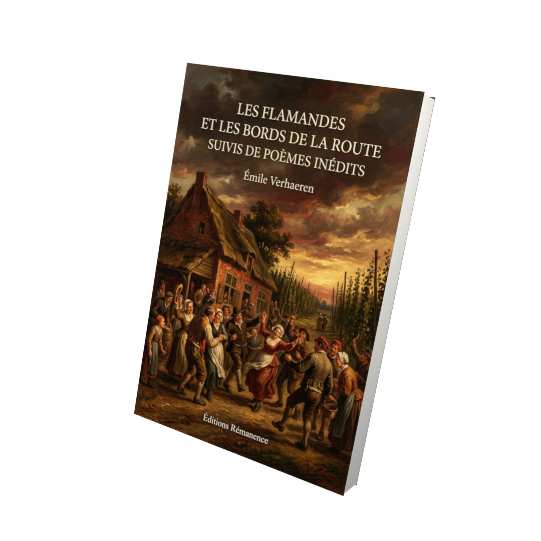 Livre Les Flamandes et Les Bords de la route suivis de Poèmes inédits par Émile Verhaeren - Vue 3D - Editions Remanence