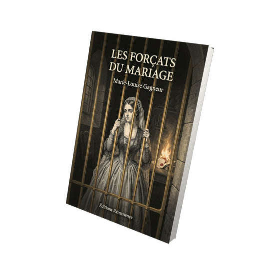 Livre Les Forçats du mariage par Marie-Louise Gagneur - Vue 3D - Editions Remanence