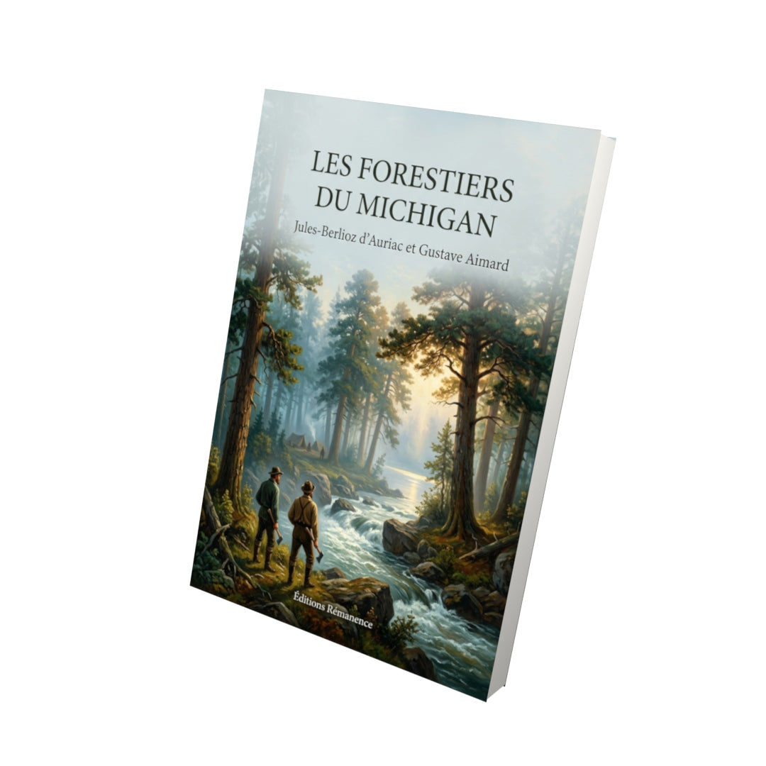 Livre Les Forestiers du Michigan par Jules-Berlioz d’Auriac et Gustave Aimard - Vue 3D - Editions Remanence