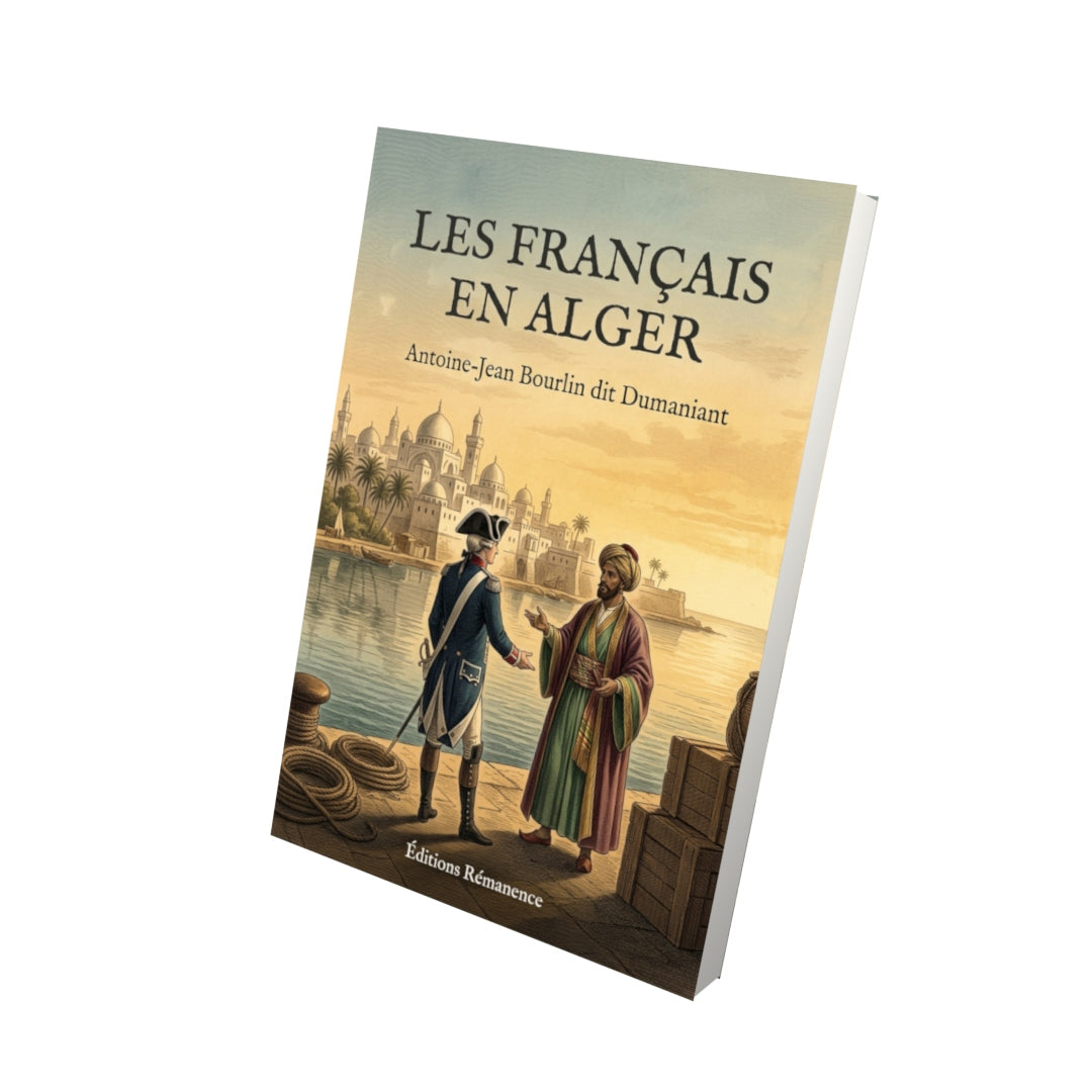 Livre Les Français en Alger par Antoine-Jean Bourlin dit Dumaniant - Vue 3D - Editions Remanence