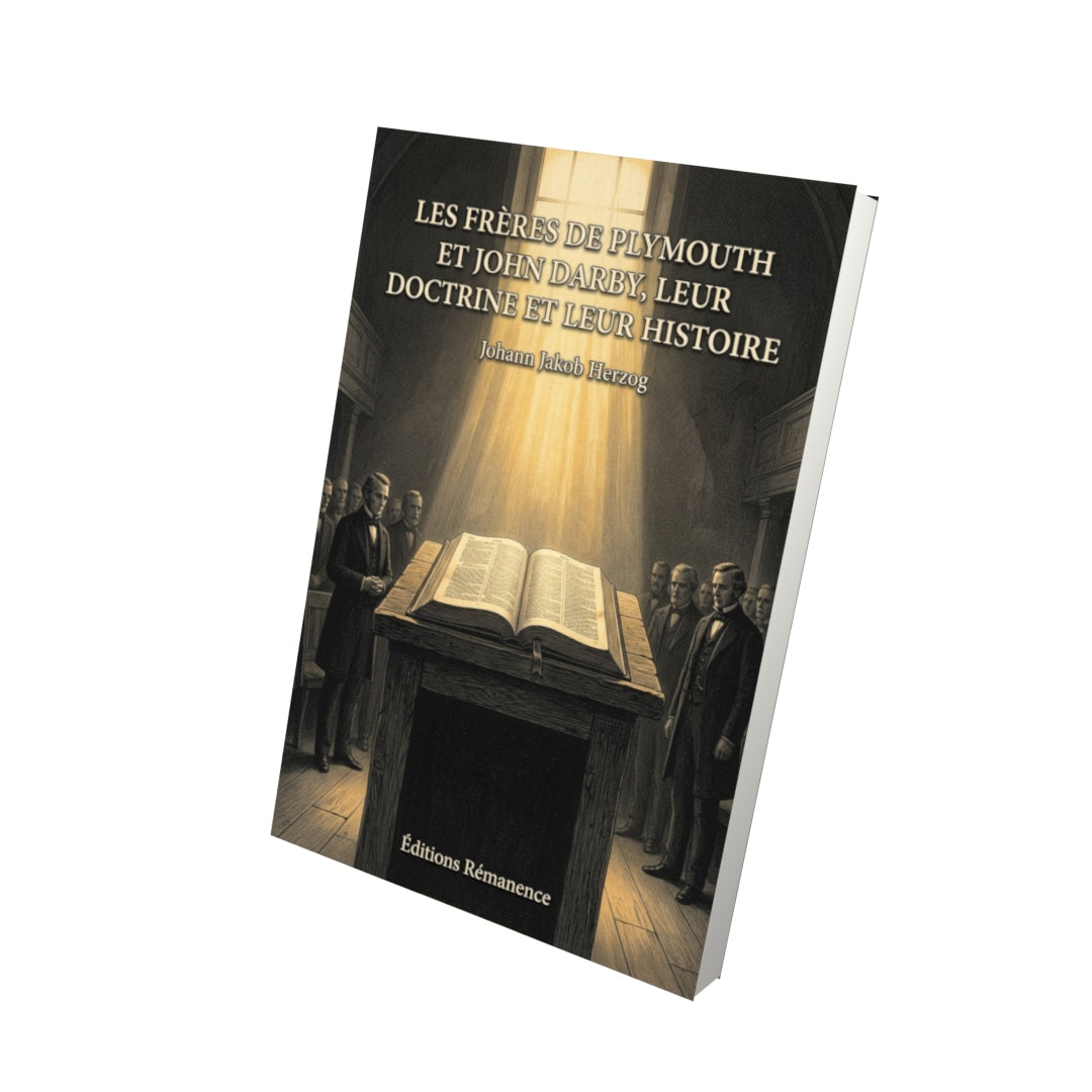Livre Les Frères de Plymouth et John Darby, leur doctrine et leur histoire par Johann Jakob Herzog - Vue 3D - Editions Remanence