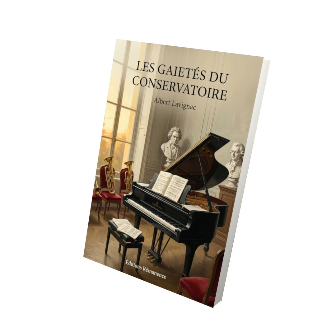 Livre Les Gaietés du Conservatoire par Albert Lavignac - Vue 3D - Editions Remanence