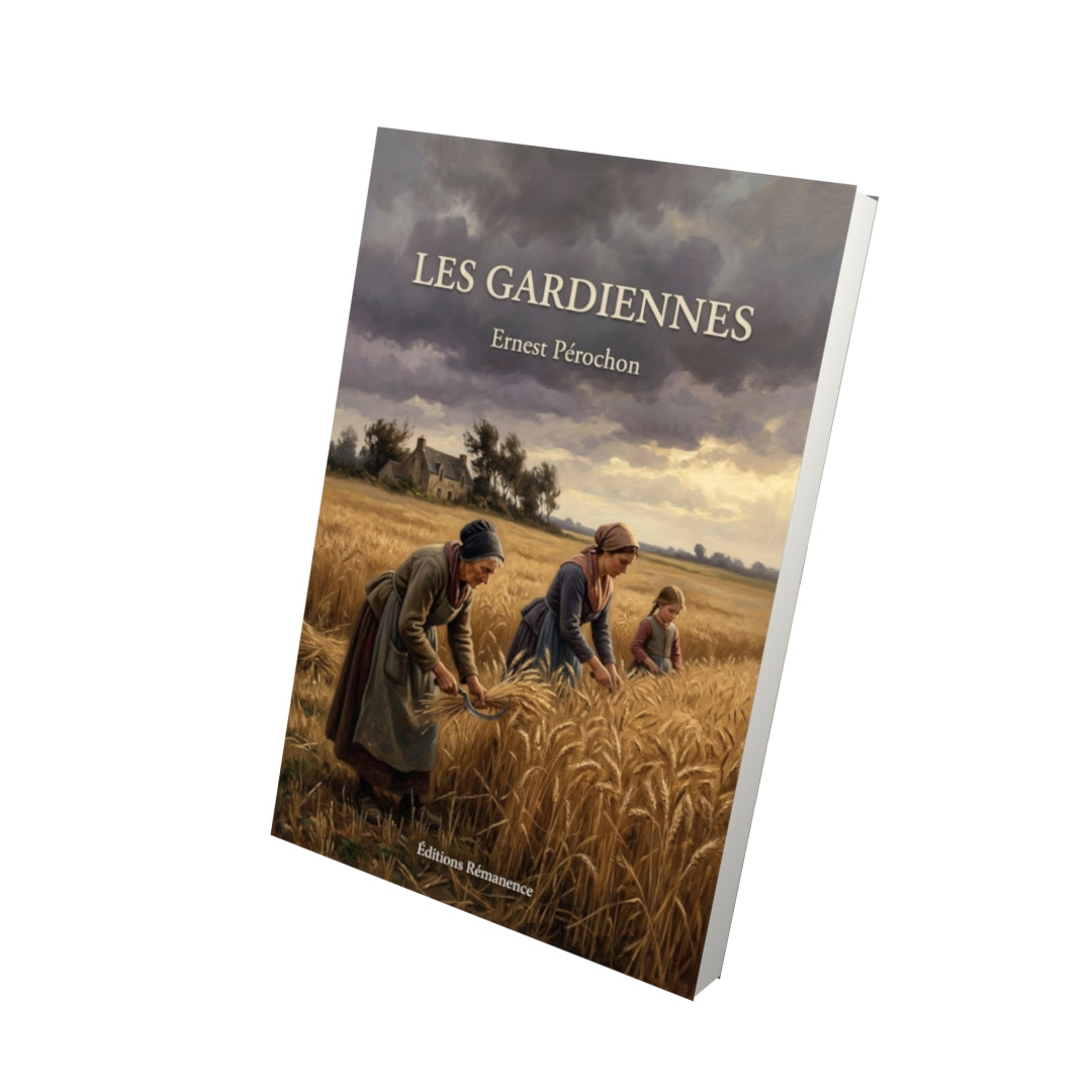 Livre Les Gardiennes par Ernest Pérochon - Vue 3D - Editions Remanence