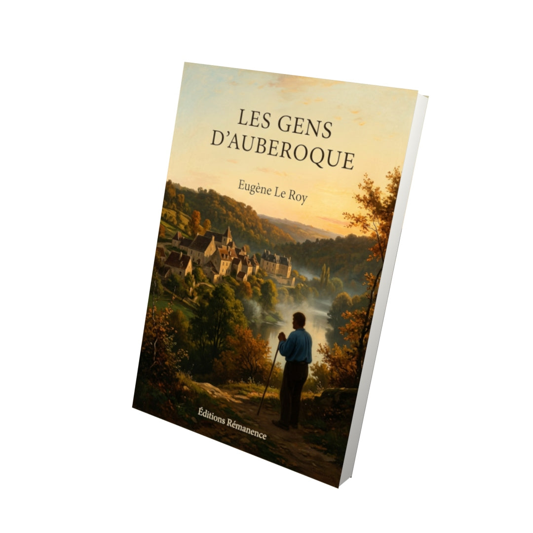 Livre Les Gens d’Auberoque par Eugène Le Roy - Vue 3D - Editions Remanence