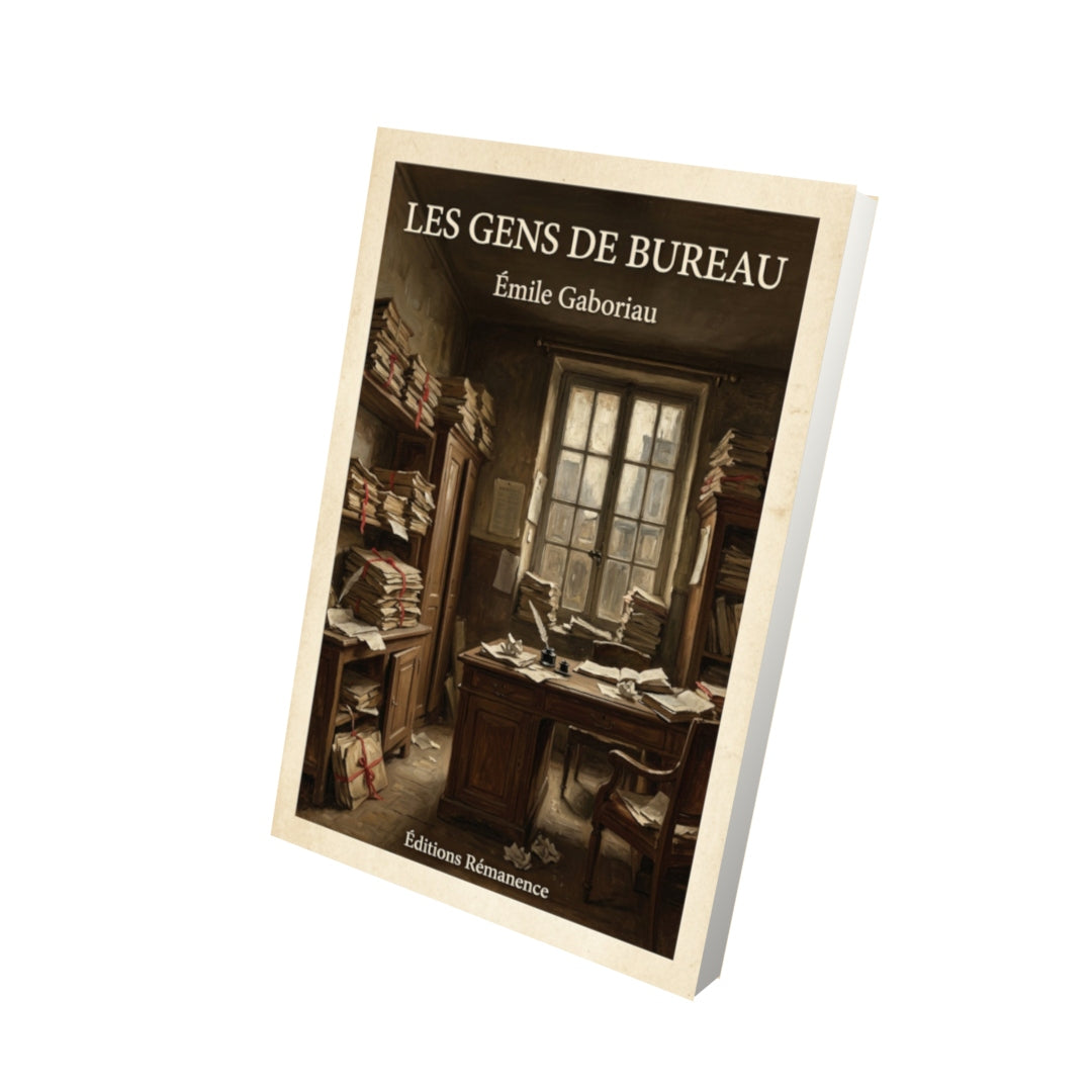Livre Les gens de bureau - Émile Gaboriau - Vue 3D - Editions Remanence