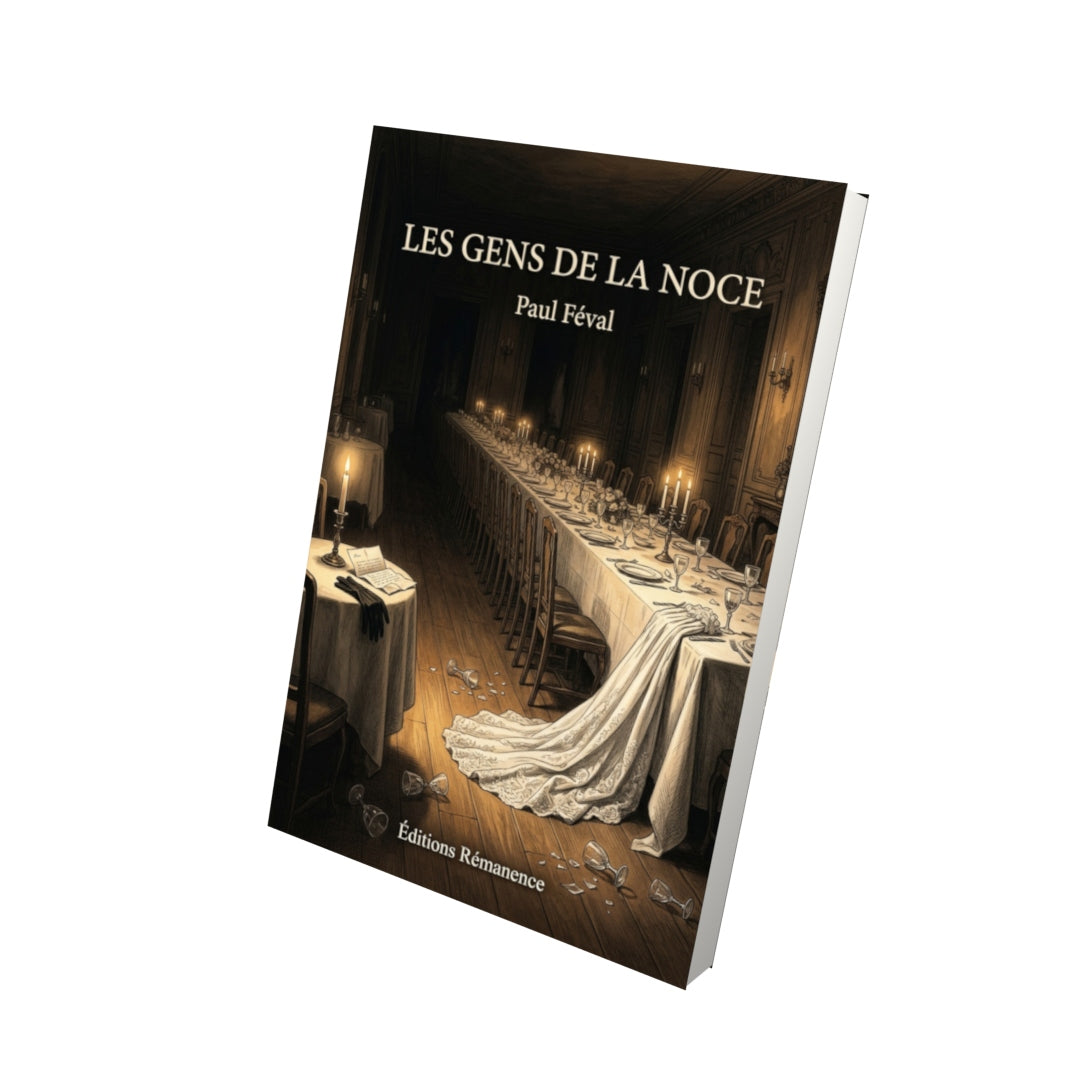 Livre Les Gens de la Noce par Paul Féval - Vue 3D - Editions Remanence