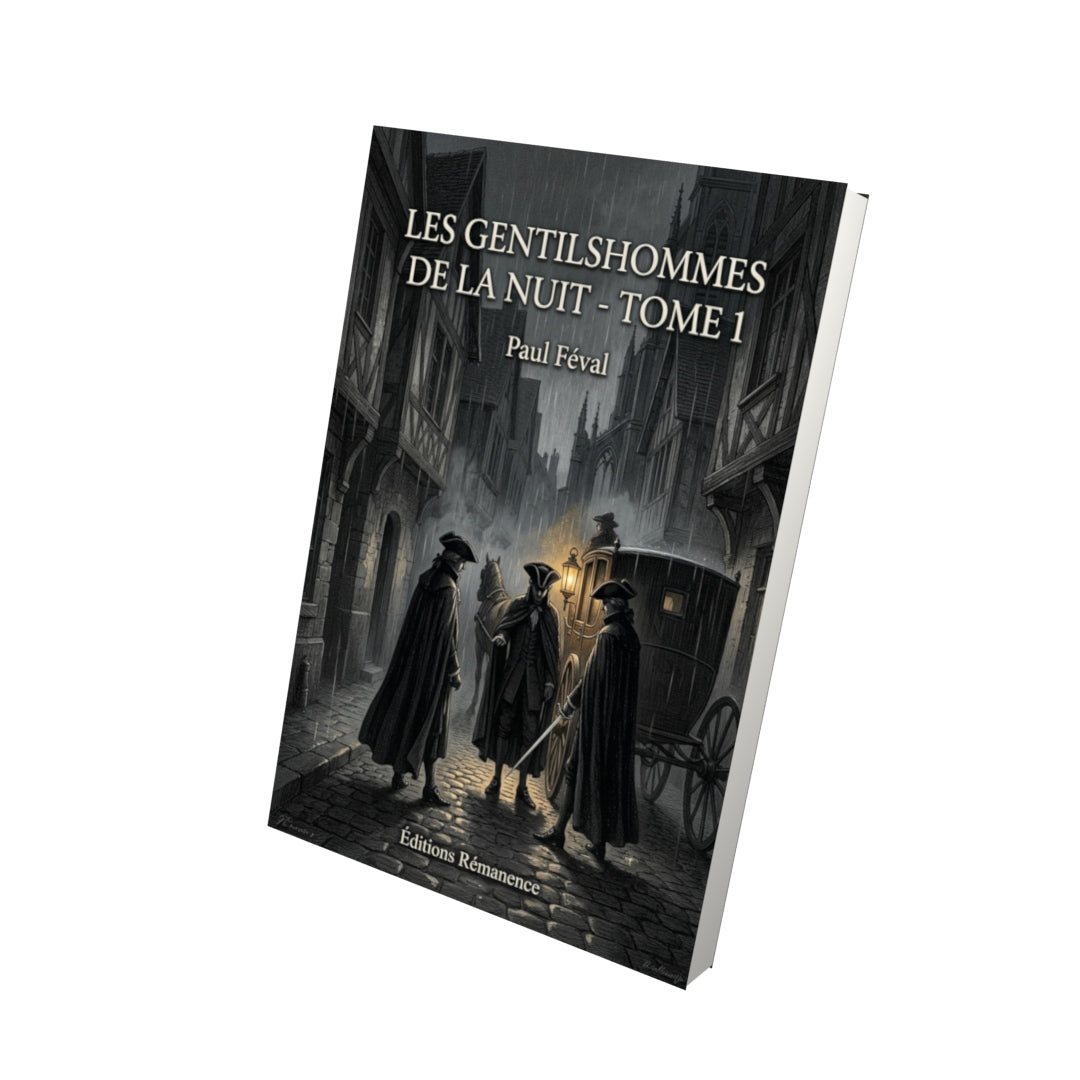 Livre Les Gentilshommes de la nuit - Tome 1 par Paul Féval - Vue 3D - Editions Remanence