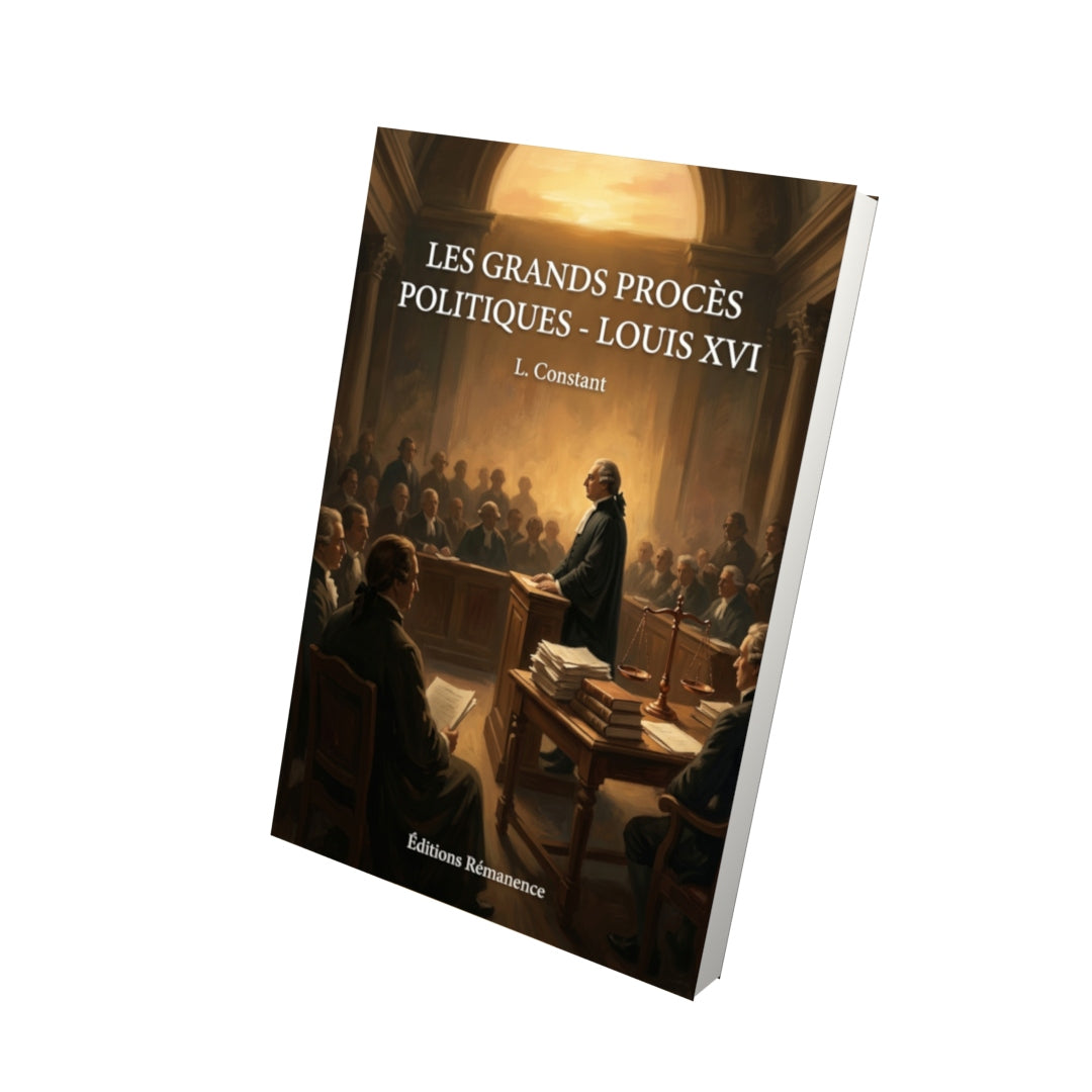 Livre Les Grands procès politiques - Louis XVI par L. Constant - Vue 3D - Editions Remanence
