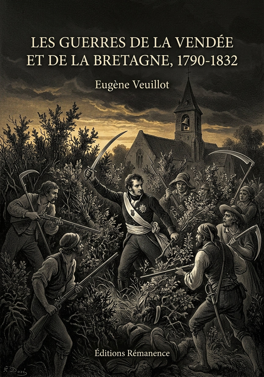 Livre Les guerres de la Vendée et de la Bretagne, 1790-1832 par Eugène Veuillot - Couverture - Editions Remanence
