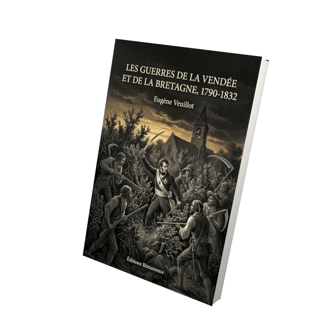 Livre Les guerres de la Vendée et de la Bretagne, 1790-1832 par Eugène Veuillot - Vue 3D - Editions Remanence