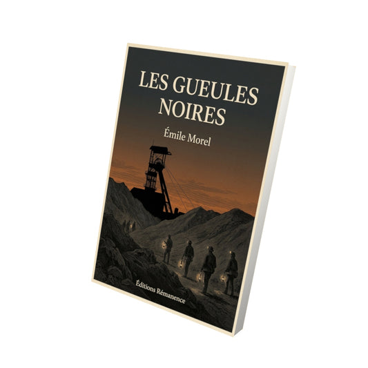 Livre Les Gueules Noires - Émile Morel - Vue 3D - Editions Remanence