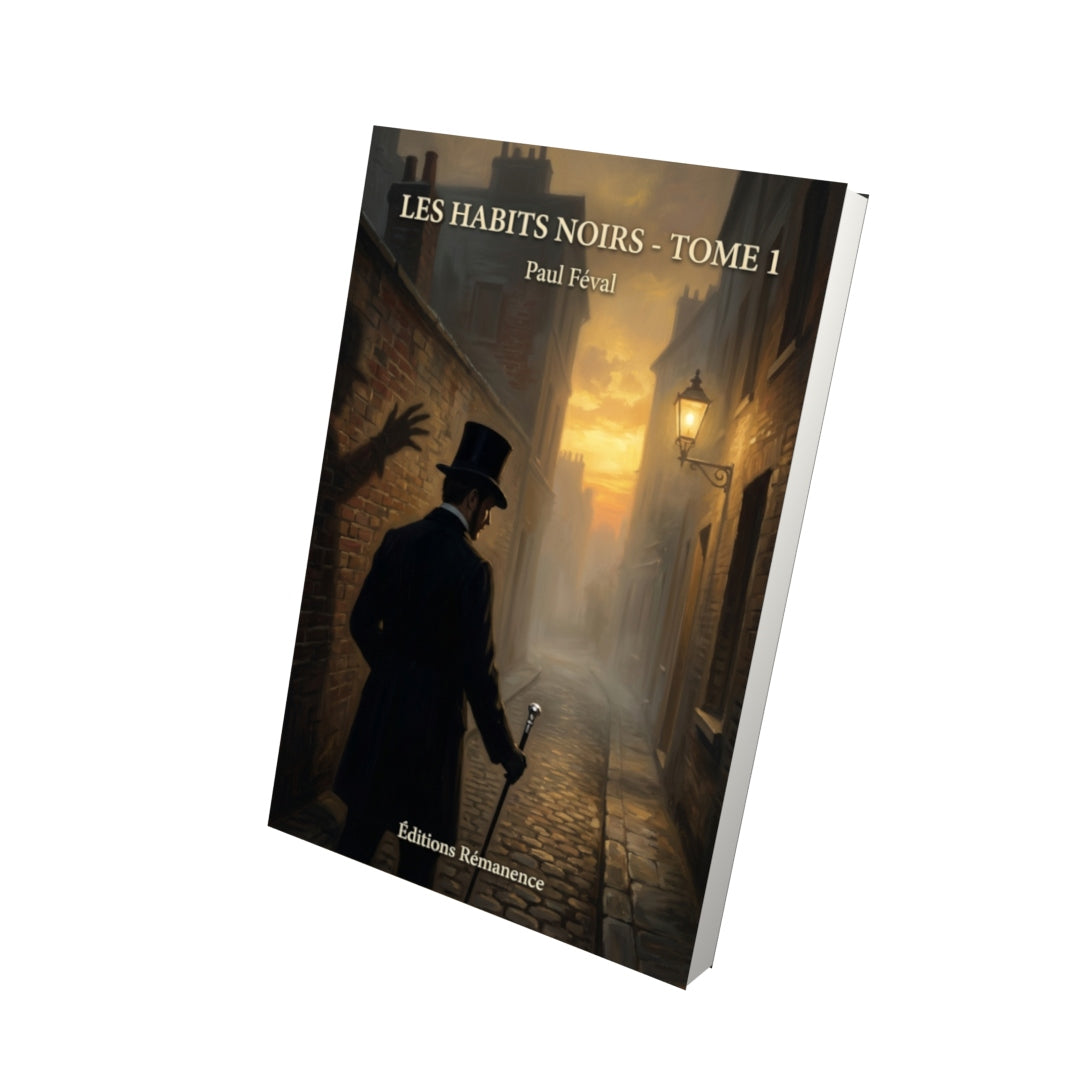 Livre Les Habits noirs - Tome 1 par Paul Féval - Vue 3D - Editions Remanence