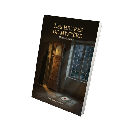Livre Les Heures de mystère par Maurice Leblanc - Vue 3D - Editions Remanence