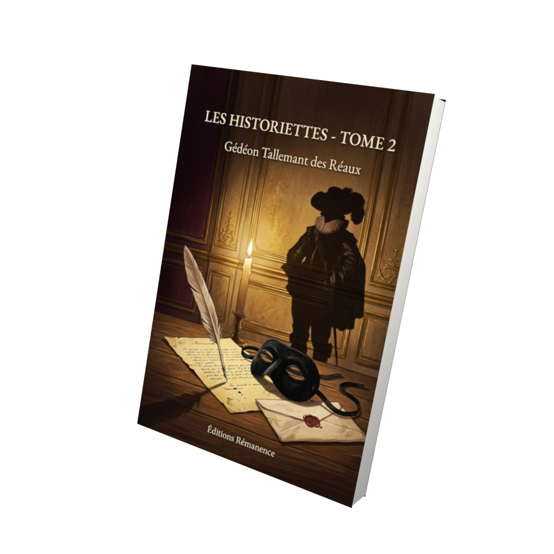 Livre Les Historiettes - Tome 2 par Gédéon Tallemant des Réaux - Vue 3D - Editions Remanence
