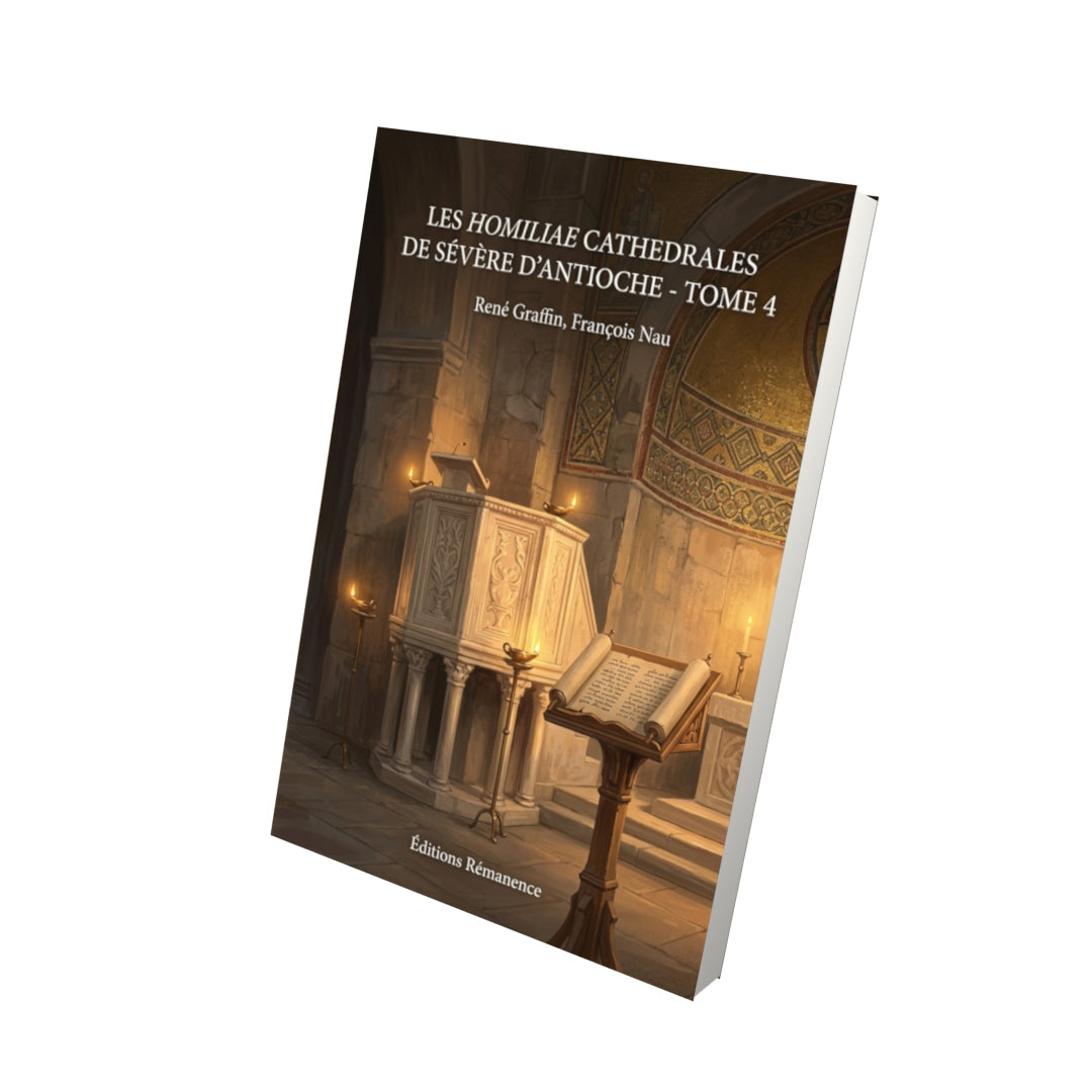 Livre Les Homiliae Cathedrales de Sévère d’Antioche - Tome 4 par René Graffin, François Nau - Vue 3D - Editions Remanence