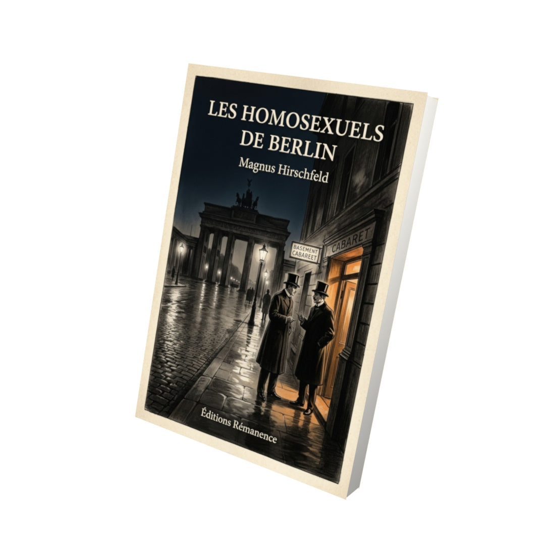 Livre Les Homosexuels de Berlin par Magnus Hirschfeld - Vue 3D - Editions Remanence