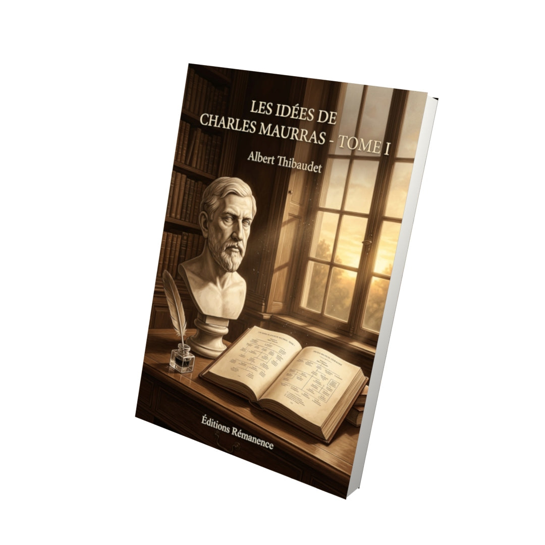 Livre Les Idées de Charles Maurras - Tome I par Albert Thibaudet - Vue 3D - Editions Remanence